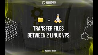 How To Transfer Files Between 2 Linux VPS