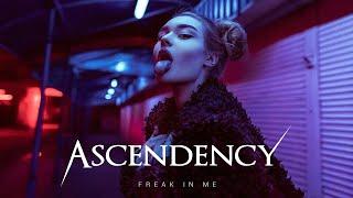 Ascendency - Freak in Me