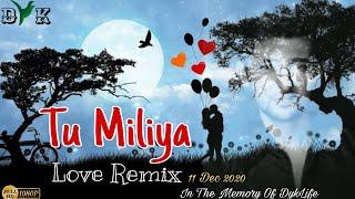 Tu Miliya - Love Mashup | DYK INDIA | ft. DJ Mitra | Darshan Raval | Memory Special