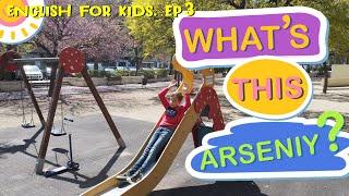 What's this, Arseniy? Episode 3 - Playground