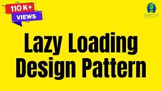 Lazy Loading Design Pattern | Lazy Loading in C# | Lazy Loading Tutorial