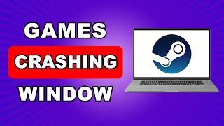 How To Fix Steam Games Keep Crashing in Windows 11