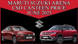Maruti Suzuki ARENA CSD Canteen Price June 2025 | Brezza Ertiga Swift DZIRE CSD Price 2025| CSD Cars