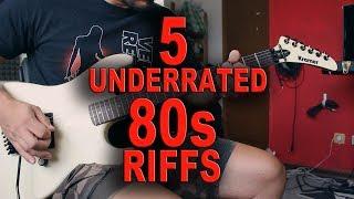 TOP 5 UNDERRATED 80s RIFFS