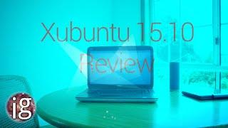 Xubuntu 15.10 Review - Linux Distro Reviews