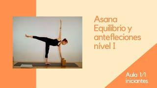 Clase de Hatha Yoga Iniciantes Nivel 1 - Equilibrio y Anteflexiones 1/1