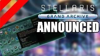 Stellaris Grand Archive Drops NEXT MONTH?