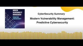 Modern Vulnerability Management: Predictive Cybersecurity