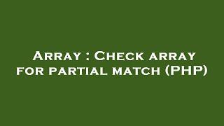 Array : Check array for partial match (PHP)