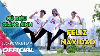 NHẢY GIÁNG SINH SÔI ĐỘNG | FELIZ NAVIDAD | LUCKY DANCE TEAM