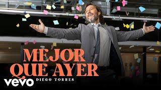 Diego Torres - Mejor Que Ayer (Official Video)