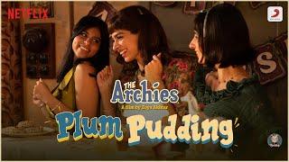 Plum Pudding | The Archies | Zoya Akhtar | Agastya, Suhana, Khushi, Vedang, Mihir, Dot., Yuvraj