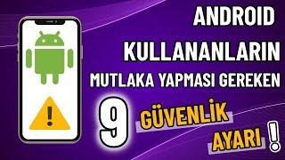 TÜM ANDROID KULLANICILARININ MUTLAKA YAPMASI GEREKEN 9 GÜVENLİK AYARI  (Programsız)