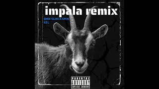 SMN Slim -impala remix feat SMN Kel (prod by @BwizzyBeatz )