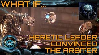 What If - Heretic Leader Convinced Arbiter - Collab With Reclaimer Gaming - Part 2