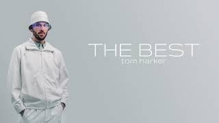 tom harker - the best (lyric video)