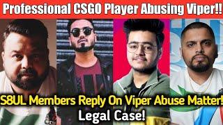 PROFESSIONAL CSGO PLAYER ABUSE VIPER - LEGAL CASE | GOLDY BHAI, SID & MAMBA REPLY ON VIPER ABUSE