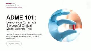 ADME 101:  Lessons on Running a Successful Clinical Mass Balance Trial_April 2020