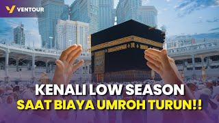 WAJIB TAHU‼️ LOW SEASON = BIAYA UMROH TERMURAH 