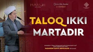 Taloq ikki martadir | Талоқ икки мартадир - Hasanxon Yahyo Abdulmajid