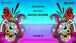 Un.Cast #44 - Nacho Scoppa