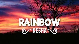 Kesha - Rainbow (Lyrics/Lyric Video)