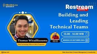 E81 - Building and Leading Technical Teams feat. Thomas Wiradikusuma CTO at Briix