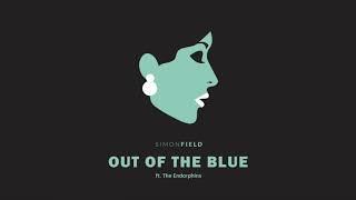 Simon Field - Out Of The Blue ft. The Endorphins