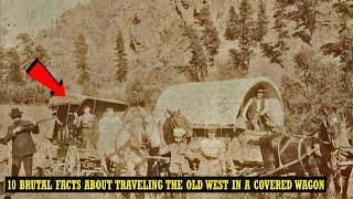 10 Brutal Facts About Traveling The Old West In A Covered Wagon