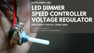 Super simple 3 in 1 circuit -LED Dimmer-Motor Speed Controller-Voltage Regulator -Just 3 components