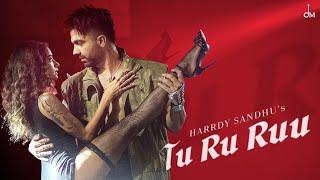 Harrdy Sandhu - Tu Ru Ruu | Sagar | Bunny | Arvvindr S Khaira | Jaani | Yahvi Chavan