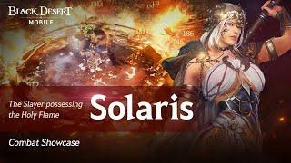 "Solaris" Combat Showcase [Black Desert Mobile]