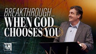 Breakthrough...When God Chooses You | Pastor Allen Jackson