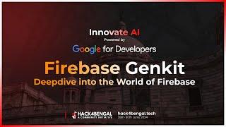 Firebase Genkit: Deepdive into the World of Firebase | Hack4Bengal 3.0