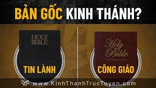 Kinh Thánh Gốc: Công Giáo hay Tin Lành?