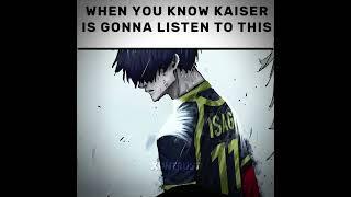 kaiser is listening to it on repeat || #bluelock #egoist #anime #fyp