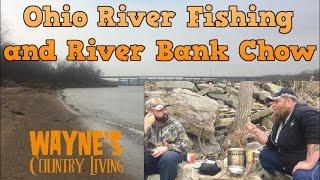 Ohio River Fishing and River Bank Chow