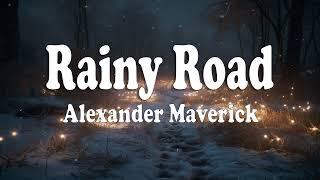 Rainy Road - Alexander Maverick