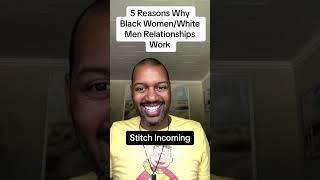 #onthisday 5 Reasons Why Black Women and White Men Relationships Work #datingadviceforblackwomen