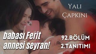 YALI ÇAPKINI 92. BÖLÜM 2. TANITIMI / BABASI FERİT, ANNESİ SEYRAN!