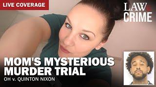 LIVE: Mom's Mysterious Murder Trial — OH v. Quinton Nixon — Day 4