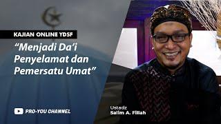 "Menjadi Da'i Penyelamat dan Pemersatu Umat" | Ust. Salim A. Fillah | KAJIAN ONLINE YDSF