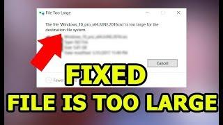 File Is Too Large for Destination File System USB Flash Drive Fat32 FIXED