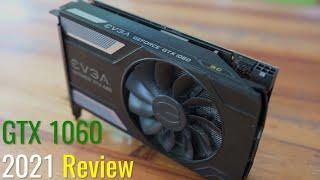 GTX 1060 6GB in 2021 - Review and Benchmarks