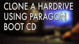 CLONE A HARDRIVE USING PARAGON BOOT CD