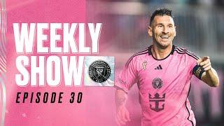 Messi Returns, Suarez Breaks Records: Inter Miami's Epic 8-Day Run | Weekly Show