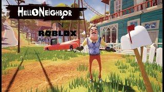 How To Beat Hello Neighbor Act 1 in Roblox!