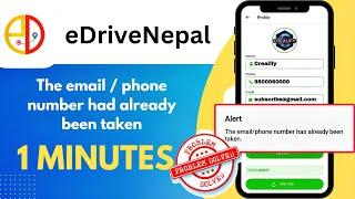 Email / phone number had already taken (solution video) | eDriveNepal app use garerw earn garnu hos