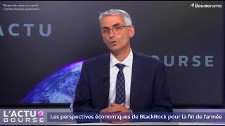 Les perspectives économiques de BlackRock pour la fin de l'année 2024