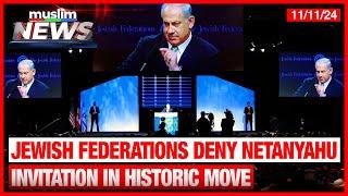 In A Historic Move, Jewish Federations Deny Netanyahu Invitation